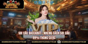 Soi Cầu Baccarat - Những Cách Soi Cầu 99% Thắng Cược
