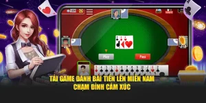 Tải Game Đánh Bài Tiến Lên Miền Nam – Chạm Đỉnh Cảm Xúc