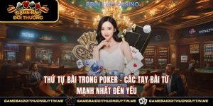 Thứ Tự Bài Trong Poker - Các Tay Bài Từ Mạnh Đến Yếu