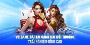 V8 Game Bài Tại Game Bài Đổi Thưởng - Trải Nghiệm Đỉnh Cao Số 1